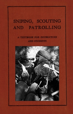 Sniping, Scouting and Patrolling: A Textbook for Instructors and Students 1940 Cover Image
