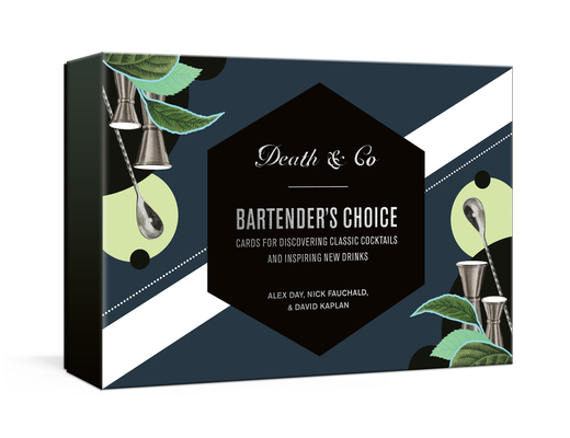 Death & Co Bartender's Choice: Cards for Discovering Classic Cocktails and Inspiring New Drinks