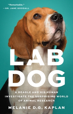 Lab Dog: A Beagle and His Human Investigate the Surprising World