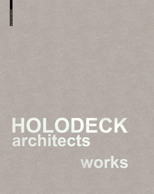 Holodeck Architects Works By Marlies Breuss (Editor), Michael Ogertschnig (Editor) Cover Image