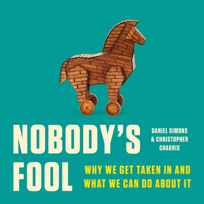 Nobody's Fool: Why We Get Taken in and What We Can Do about It Cover Image