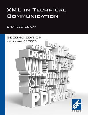XML in Technical Communication (Second Edition) By Charles Cowan Cover Image