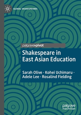 Shakespeare in East Asian Education (Global Shakespeares) Cover Image