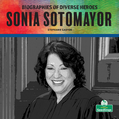 Sonia Sotomayor By Stephanie Gaston Cover Image