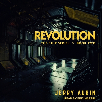 Revolution (Ship #2) By Jerry Aubin, Eric Jason Martin (Read by), Eric Martin (Read by) Cover Image