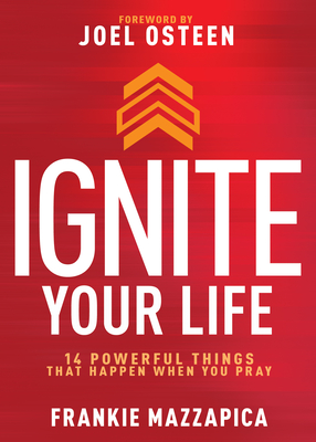 Ignite Your Life: 14 Powerful Things That Happen When You Pray Cover Image