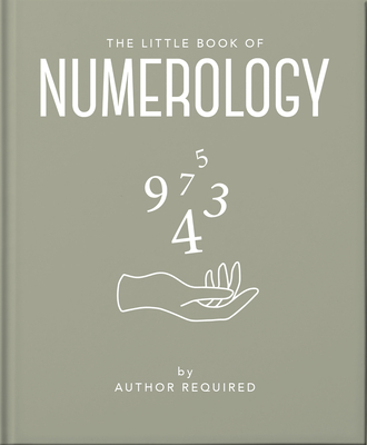 The Little Book of Numerology: Guide Your Life with the Power of Numbers By Orange Hippo! Cover Image