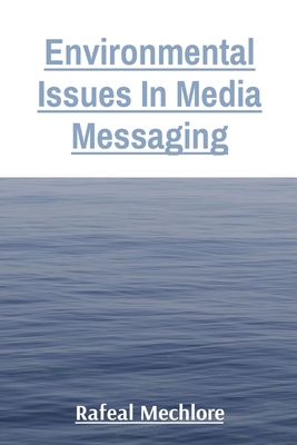 Environmental Issues In Media Messaging Cover Image