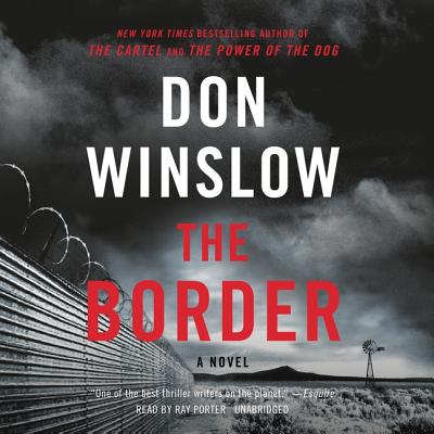 The Border By Don Winslow, Ray Porter (Read by) Cover Image