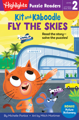 Kit and Kaboodle Fly the Skies (Highlights Puzzle Readers) By Michelle Portice, Mitch Mortimer (Illustrator) Cover Image