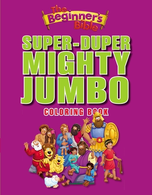The Beginner's Bible Super-Duper, Mighty, Jumbo Coloring Book By The Beginner's Bible Cover Image