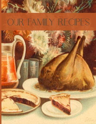 Our Family Recipes: Blank Recipe Book To Write In - Big Empty Two