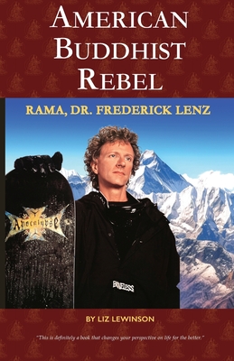 American Buddhist Rebel: Rama, Dr. Frederick Lenz (Book One) By Liz Lewinson Cover Image