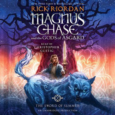 Magnus Chase and the Gods of Asgard, Book One: The Sword of Summer (Rick Riordan's Norse Mythology #1)