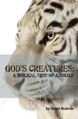 God's Creatures: A Biblical View of Animals Cover Image