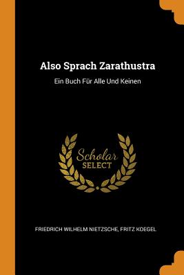 Also Sprach Zarathustra: Ein Buch Für Alle Und Keinen Cover Image