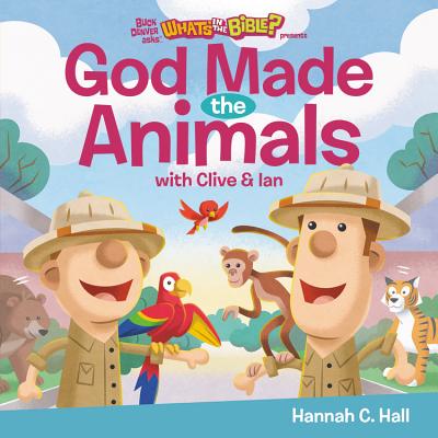 God Made the Animals (Buck Denver Asks... What's in the Bible?) By Hannah C. Hall Cover Image