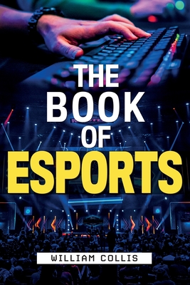 The Book of Esports By William Collis Cover Image