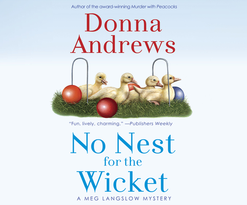 No Nest for the Wicket (Meg Langslow Mystery #7) By Donna Andrews, Bernadette Dunne (Narrated by) Cover Image
