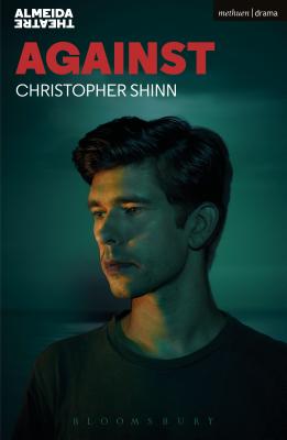 Against (Modern Plays) By Christopher Shinn Cover Image