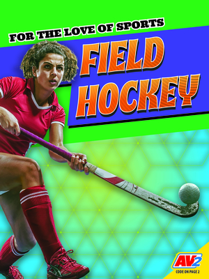 Field Hockey (For the Love of Sports)