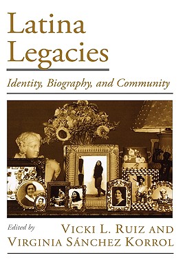 Latina Legacies: Identity, Biography, and Community (Viewpoints on American Culture) Cover Image