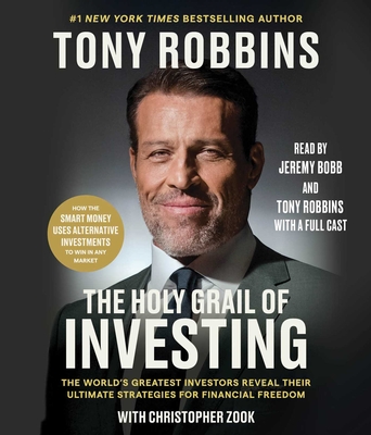 The Holy Grail of Investing: The World's Greatest Investors Reveal Their Ultimate Strategies for Financial Freedom (Tony Robbins Financial Freedom Series) Cover Image