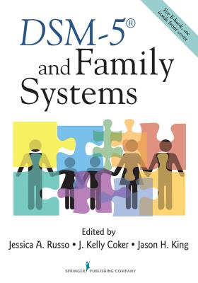 Dsm-5(r) and Family Systems By Jessica Russo (Editor), J. Kelly Coker (Editor), Jason King (Editor) Cover Image