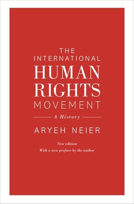 The International Human Rights Movement: A History (Human Rights and Crimes Against Humanity #39)