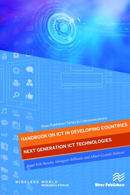 Handbook on Ict in Developing Countries: Next Generation Ict Technologies