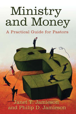 Ministry and Money: A Practical Guide for Pastors Cover Image