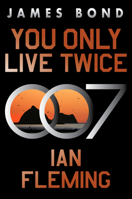You Only Live Twice: A James Bond Novel By Ian Fleming Cover Image