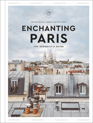 Enchanting Paris: The Hedonist's Guide (Hedonist Guide) cover