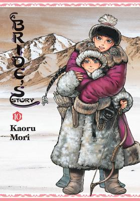A Bride's Story, Vol. 10 By Kaoru Mori (Created by) Cover Image