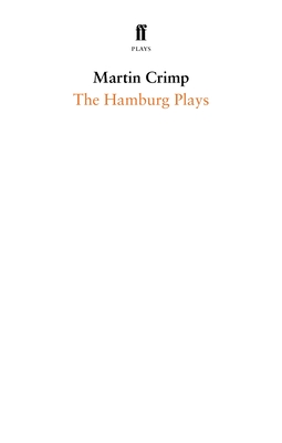 The Hamburg Plays (Faber Drama)