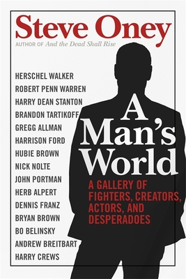 A Man's World: A Gallery of Fighters, Creators, Actors, and Desperadoes Cover Image