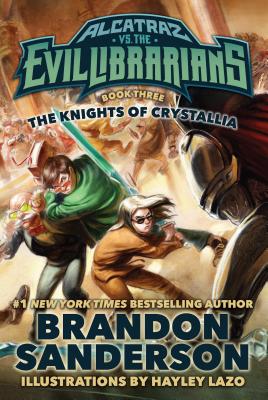 The Knights of Crystallia: Alcatraz vs. the Evil Librarians (Alcatraz Versus the Evil Librarians #3)