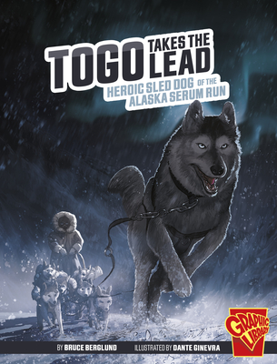 Togo Takes the Lead: Heroic Sled Dog of the Alaska Serum Run Cover Image