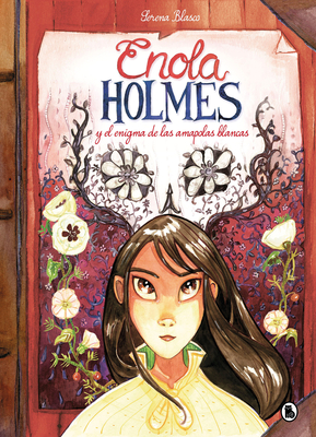 Enola Holmes y el enigma de las amapolas / Enola Holmes: The Case of the Bizarre Bouquets (Enola Holmes.La novela gráfica #3) Cover Image