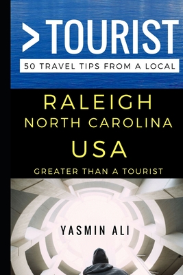 Greater Than a Tourist - Raleigh North Carolina USA: 50 Travel Tips from a Local Cover Image