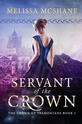 Servant of the Crown (Crown of Tremontane #1) Cover Image