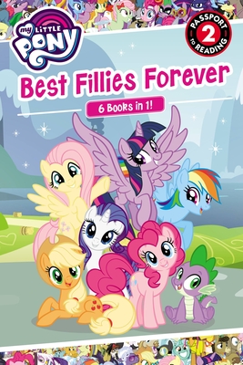 My Little Pony: Best Fillies Forever (Passport to Reading Level 2) By Hasbro Cover Image