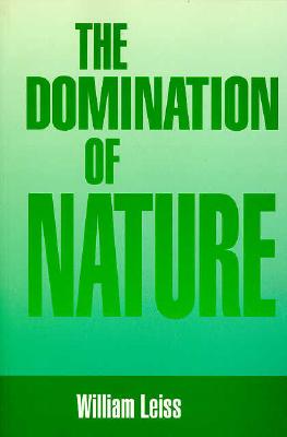The Domination of Nature By William Leiss Cover Image