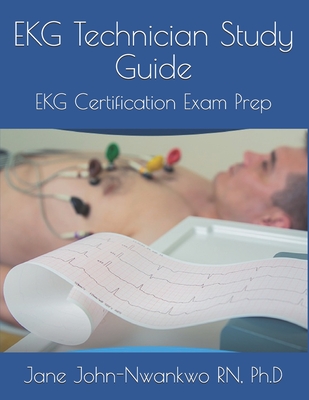 EKG Technician Study Guide: EKG Certification Exam Prep