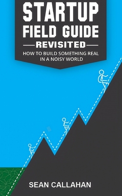 Startup Field Guide: Mistakes To Avoid, Tips To Get Ahead