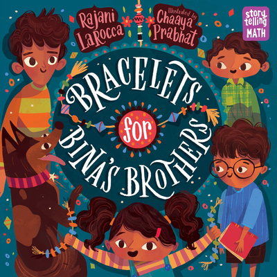 Bracelets for Bina's Brothers (Storytelling Math) By Rajani LaRocca, Chaaya Prabhat (Illustrator) Cover Image