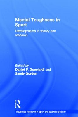 Mental Toughness in Sport: Developments in Theory and Research (Routledge Research in Sport and Exercise Science) Cover Image