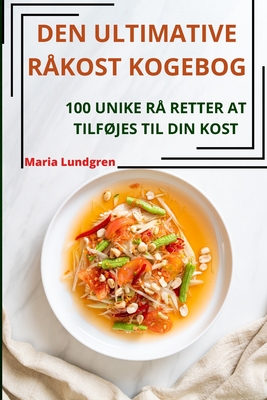 Rå FØdevarer Kogebog By Maria Lundgren Cover Image