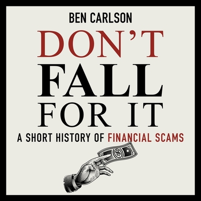 Don't Fall for It Lib/E: A Short History of Financial Scams Cover Image