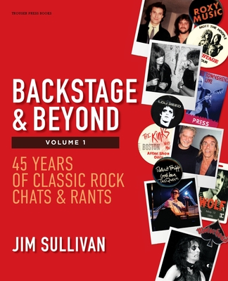 Backstage & Beyond Volume 1: 45 Years of Classic Rock Chats & Rants Cover Image